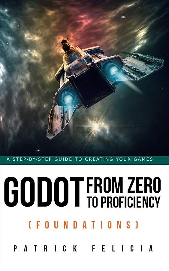 Godot From Zero to Proficiency (Foundations)